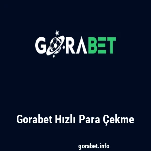 Gorabet Hızlı Para Çekme