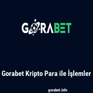 Gorabet Kripto Para ile İşlemler