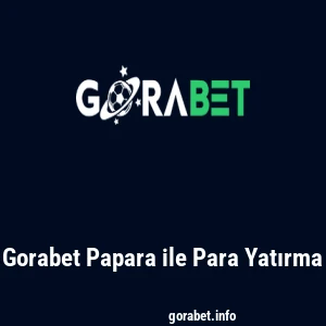 Gorabet Papara ile Para Yatırma