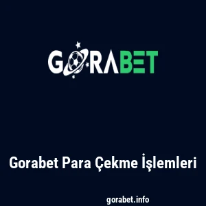 Gorabet Para Çekme İşlemleri