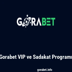 Gorabet VIP ve Sadakat Programı
